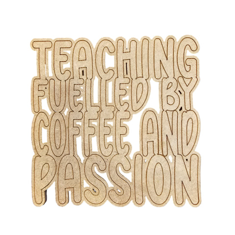 Teacher Coaster - Fuelled by Coffee and Passion